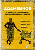 Agamemnon,  mon retour du supermarch j'ai flanqu une racle  mon fils Theatre de la rue de Belleville