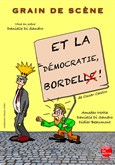 Et la dmocratie, bordel ! Antiba Thtre