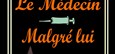 Le Médecin Malgré Lui