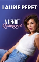 Laurie Peret dans  bientt quelque part