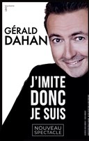 Grald Dahan dans J'imite donc je suis