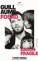 Guillaume Fosko dans Daron fragile