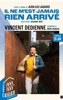 Il ne m'est jamais rien arriv avec Vincent Dedienne