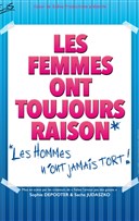 Les femmes ont toujours raison, les hommes n'ont jamais tort !