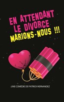 En attendant le divorce, marions nous !