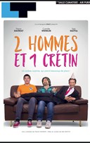 2 hommes et 1 crtin