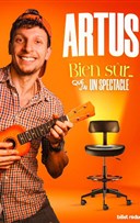 Artus Smile dans Bien sr que j'ai un spectacle !