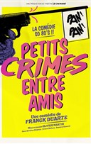 Petits crimes entre amis