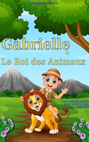 Gabrielle et le roi des animaux