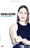 Tania Dutel | Nouveau spectacle