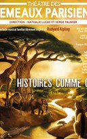 Histoires comme a | de Rudyard Kipling, mis en scne par Olivier Moranais