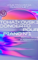 Vous trouvez a classique ? | Tchakovski, Concerto pour piano n 1