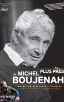 Au plus prs de... Michel Boujenah