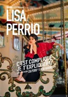 Lisa Perrio dans C'est compliqu je t'expliquerai