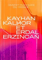 Kayhan Kalhor et Erdal Erzincan