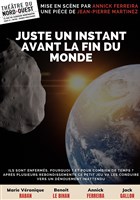 Juste un instant avant la fin du monde