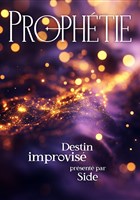 Prophtie : Destin improvis