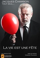 Jacques Chambon dans La vie est une fte