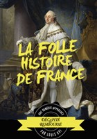 La folle histoire de France