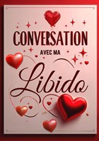 Conversation avec ma libido