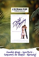 L'Ecran Pop Cinma-Karaok : Dirty Dancing