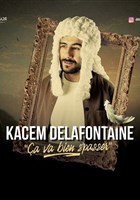 Kacem Delafontaine dans a va bien s'passer