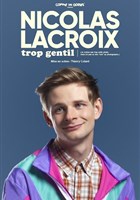 Nicolas Lacroix dans Trop gentil