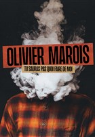 Olivier Marois : Tu sauras pas quoi faire de moi