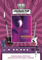 L'Ecran Pop Cinma-Karaok : Bohemian Rhapsody