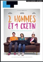 2 hommes et 1 crtin