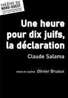 Une heure pour dix juifs, la dclaration