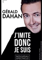 Grald Dahan dans J'imite donc je suis