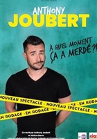 Anthony Joubert dans A quel moment a a merd ?