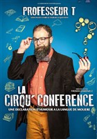 Professeur T dans La Cirqu'Confrence