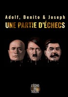 Adolf, Benito & Joseph ou une partie d'chec
