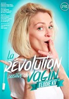 Elodie KV dans La rvolution positive du vagin