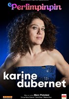 Karine Dubernet dans Perlimpinpin