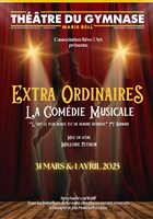 Extra ordinaires, la comdie musicale