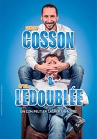 Arnaud Cosson et Cyril Ledouble dans Un con peut en cacher un autre