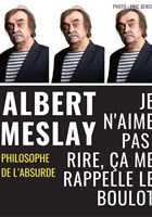 Albert Meslay dans Je n'aime pas rire, a me rappelle le boulot