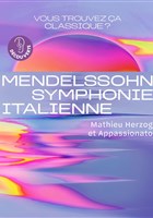 Vous trouvez a classique ? | Mendelssohn, Symphonie n 4 