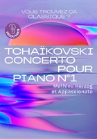 Vous trouvez a classique ? | Tchakovski, Concerto pour piano n 1