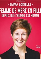 Emma Loiselle dans Femme de mre en fille depuis que l'homme est homme