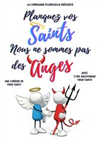 Planquez vos saints, nous ne sommes pas des anges !