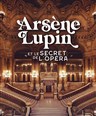 Arsne Lupin et le secret de l'Opra